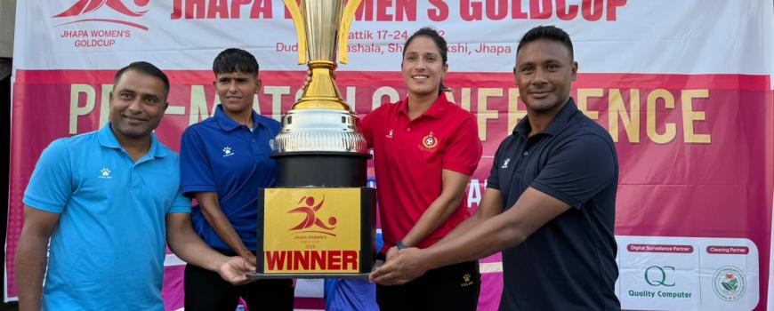 झापा महिला गोल्डकपः एपिएफ र पुलिस उपाधिका लागि खेल्दै